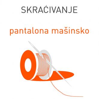 Skraćivanje pantalona - mašinsko