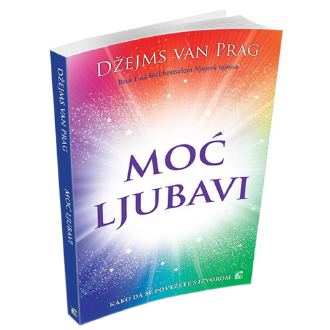 moć ljubavi kako da se povežete s izvorom ishop online prodaja